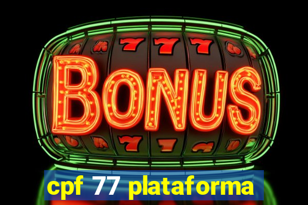 cpf 77 plataforma